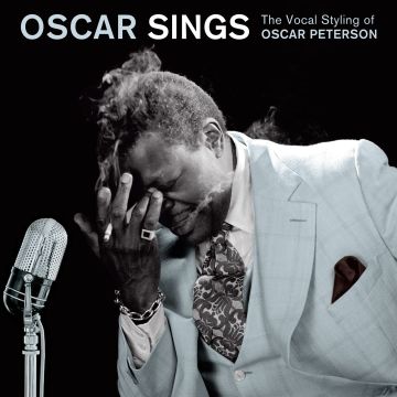 OSCAR PETERSON - OSCAR SINGS - THE VOCAL STYLING OF OSCAR PETERSON