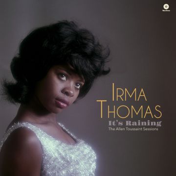 IRMA THOMAS - IT'S RAINING THE ALLEN TOUSSAINT SESSIONS