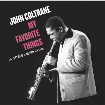 JOHN COLTRANE - MY FAVORITE THINGS - THE MONO & STEREO ORIGINAL RECORDINGS.