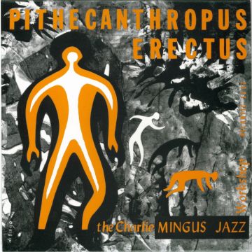 CHARLES MINGUS - PITHECANTROPUS ERECTUS (180G/DMM/1 BONUS TRACK)