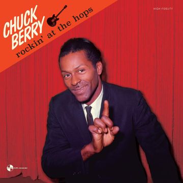 CHUCK BERRY - ROCKIN AT THE HOPS (180G/VINYL PRESSING FOR SUPER FIDELITY)