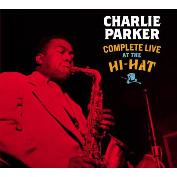 CHARLIE PARKER - COMPLETE LIVE AT THE HI-HAT