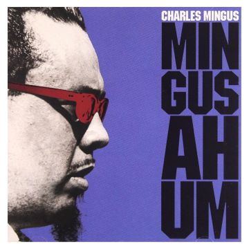 CHARLES MINGUS - MINGUS AH-UM