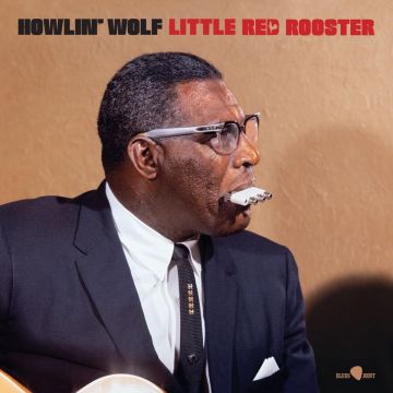 HOWLIN' WOLF - LITTLE RED ROOSTER - AKA THE ROCKIN CHAIR ALBUM