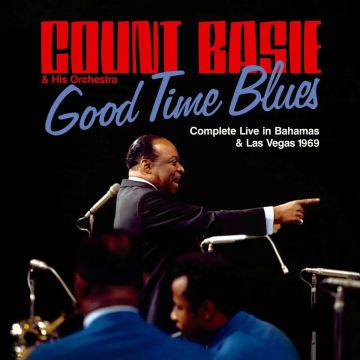 COUNT BASIE - GOOD TIME BLUES - COMPLETE LIVE IN BAHAMS & LAS VEGAS 1969