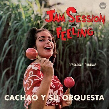 CACHAO & SU ORQUESTA - JAM SESSION WITH FEELING (180G)