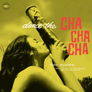 TITO PUENTE - DANCE THE CHA CHA CHA (LIMITED EDITION)