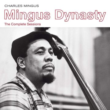 CHARLES MINGUS - MINGUS DYNASTY - THE COMPLETE SESSIONS
