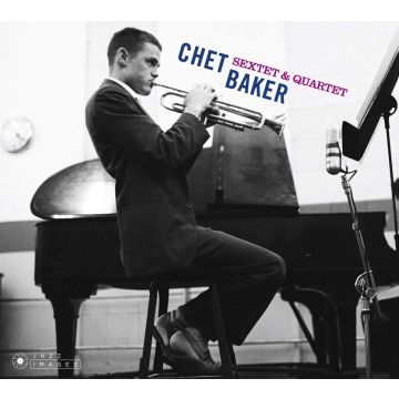 CHET BAKER - SEXTET & QUARTET + 6 BONUS TRACKS