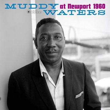 MUDDY WATERS - AT NEWPORT 1960 (180G VIRGIN VINYL/GATEFOLD/PHOTOGRAPHS BY WILLIA