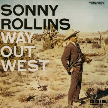 SONNY ROLLINS - WAY OUT WEST (GATEFOLD/PHOTOGRAPHS BY WILLIAM CLAXTON/180G)