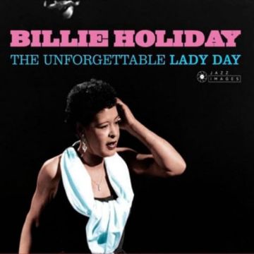 BILLIE HOLIDAY - UNFORGETTABLE LADY DAY (24BIT REMASTER/PHOTOGRAPHS BY WILLIAM CLA
