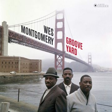 WES MONTGOMERY - GROOVE YARD + THE MONTGOMERY BROTHERS (PHOTOS BY WILLIAM CLAXTON)