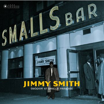 JIMMY SMITH - GROOVIN' AT SMALL'S PARADISE