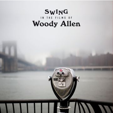 VARIOUS ARTISTS - SWING IN THE FILMS OF WOODY ALLEN
