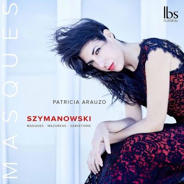 PATRICIA ARAUZO - SZYMANOWSKI: MASQUES, MAZURKAS, & VARIATIONS