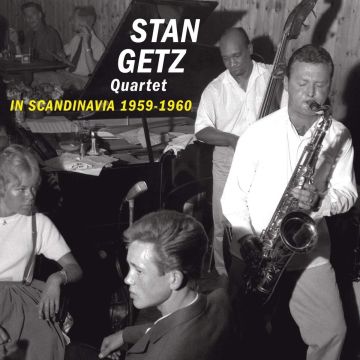 STAN QUARTET GETZ - IN SCANDINAVIA 1959-1960