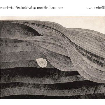 MARKETA; MARTIN BRUNNER FOUKALOVA - BRUNNER & KOUBOVA: SVOU CHVILI