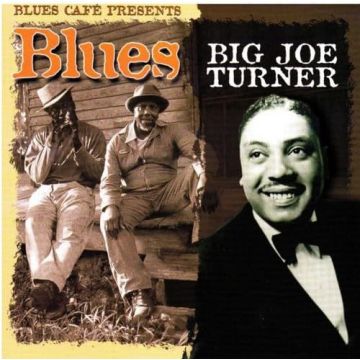 BIG JOE TURNER - BLUES CAFE PRESENTS BIG JOE TU