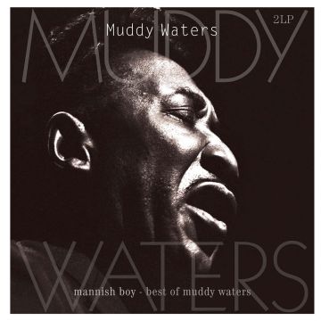 MUDDY WATERS - MANNISH BOY: BEST OF (180G)