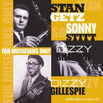 GETZ,STAN / GILLESPIE,DIZZY / STITT,SONNY - FOR MUSICIANS ONLY (180G)