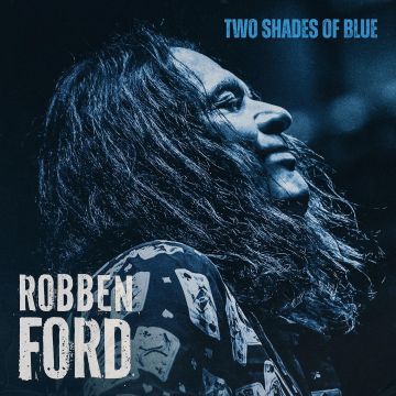 ROBBEN FORD - TWO SHADES OF BLUE