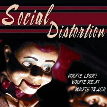 SOCIAL DISTORTION - WHITE LIGHT WHITE HEAT WHITE TRASH (180G)