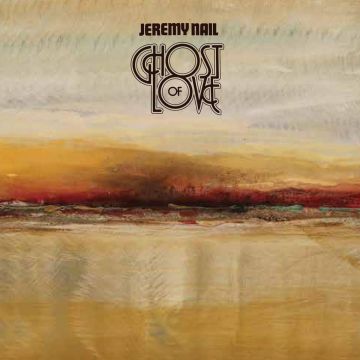 JEREMY NAIL - GHOST OF LOVE