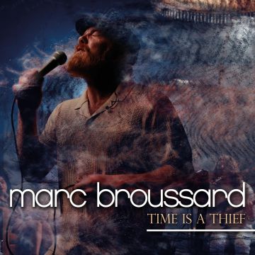 MARC BROUSSARD - TIME IS A THIEF