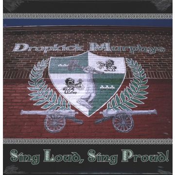 DROPKICK MURPHYS - SING LOUD SING PROUD