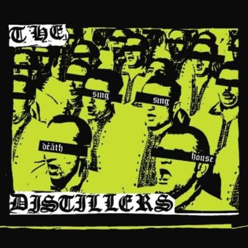 DISTILLERS - SING SING DEATH HOUSE