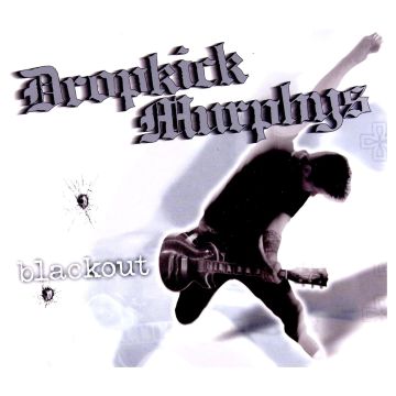 DROPKICK MURPHYS - BLACKOUT