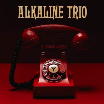 ALKALINE TRIO - IS THIS THING CURSED