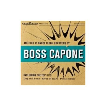 BOSS CAPONE - ANOTHER 15 DANCE FLOOR CRASHERS BY