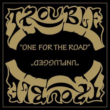 TROUBLE - ONE FOR THE ROAD (2021 REMASTER)