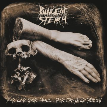 PUNGENT STENCH - FOR GOD YOUR SOUL... FOR ME YOUR FLESH
