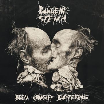 PUNGENT STENCH - BEEN CAUGHT BUTTERING