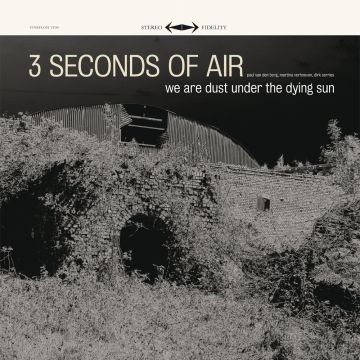 THREE SECONDS OF AIR - WE ARE DUST UNDER THE DYING SUN