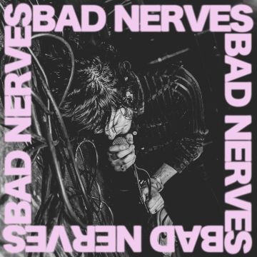 BAD NERVES - BAD NERVES