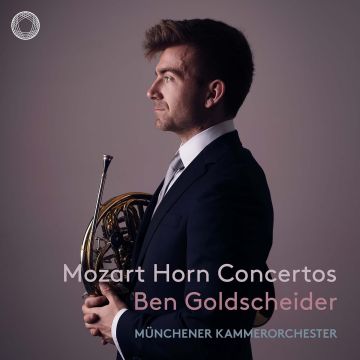 BEN GOLDSCHEIDER - MOZART HORN CONCERTOS