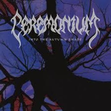 CEREMONIUM - INTO THE AUTUMN YEARS