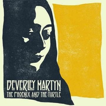 Beverley Martyn - The Phoenix and The Turtle