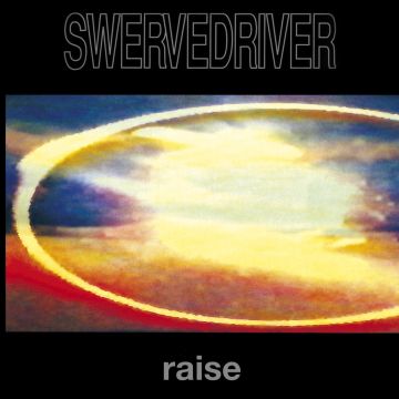 SWERVEDRIVER - RAISE (24BIT REMASTER)