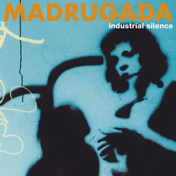 MADRUGADA - INDUSTRIAL SILENCE (24BIT REMASTER)