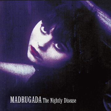 MADRUGADA - NIGHTLY DISEASE (24BIT REMASTER)