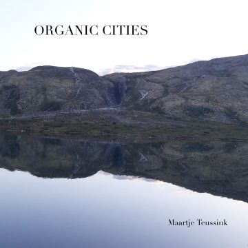 MAARTJE TEUSSINK - ORGANIC CITIES