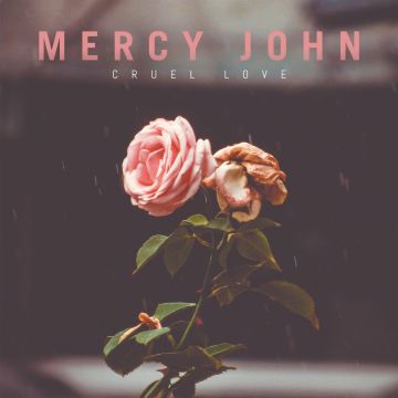 Mercy John - Cruel Love
