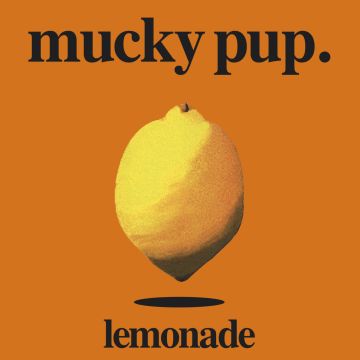 MUCKY PUP - LEMONADE (IMPORT)