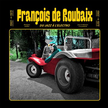 FRANCOIS DE ROUBAIX - DU JAZZ A L'ELECTRO