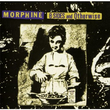 MORPHINE - B-SIDES & OTHERWISE